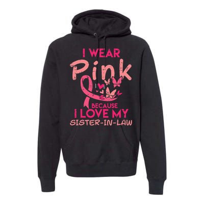 I Wear Pink I Love My Sister In Law Breast Cancer Awareness Premium Hoodie