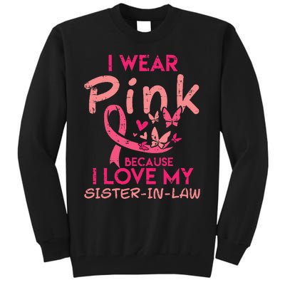 I Wear Pink I Love My Sister In Law Breast Cancer Awareness Tall Sweatshirt