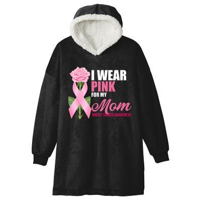 I Wear Pink For My Mom Breast Cancer Floral Ribbon Hooded Wearable Blanket