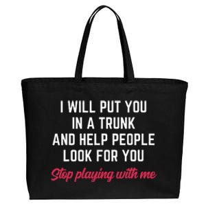 I Will Put You In A Trunk And Help People Look For You Funny Cotton Canvas Jumbo Tote