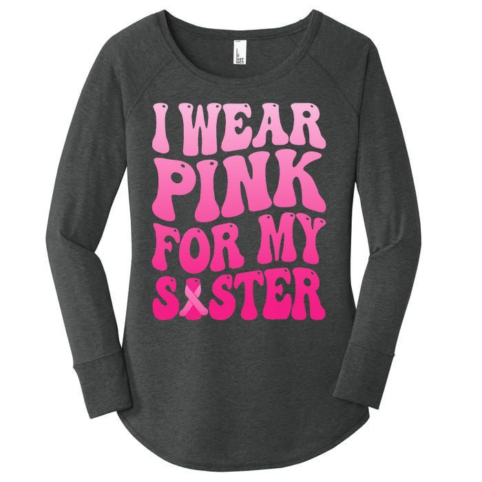 I Wear Pink For My Sister Breast Cancer Support Squad Ribbon Women's Perfect Tri Tunic Long Sleeve Shirt