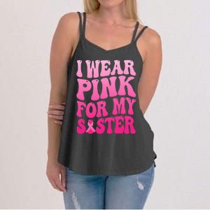 I Wear Pink For My Sister Breast Cancer Support Squad Ribbon Women's Strappy Tank