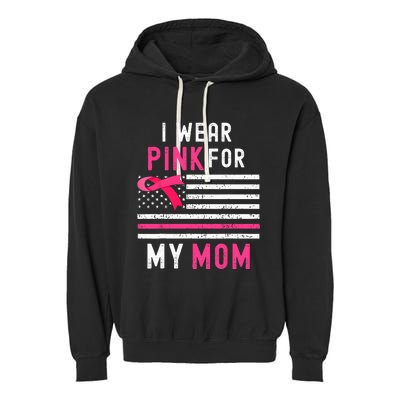 I Wear Pink For My Mom Breast Cancer Awareness Pink Ribbon Garment-Dyed Fleece Hoodie