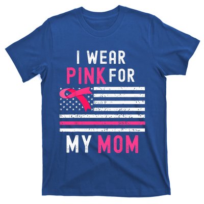 I Wear Pink For My Mom Breast Cancer Awareness Pink Ribbon T-Shirt