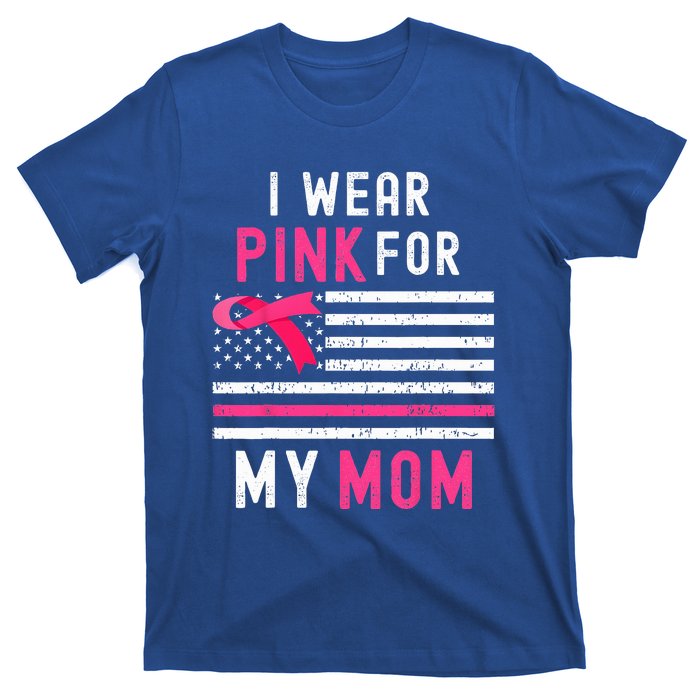 I Wear Pink For My Mom Breast Cancer Awareness Pink Ribbon T-Shirt