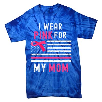 I Wear Pink For My Mom Breast Cancer Awareness Pink Ribbon Tie-Dye T-Shirt