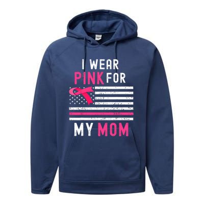 I Wear Pink For My Mom Breast Cancer Awareness Pink Ribbon Performance Fleece Hoodie