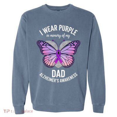 I Wear Purple In Memory Of My Dad Alzheimers Awareness  Garment-Dyed Sweatshirt