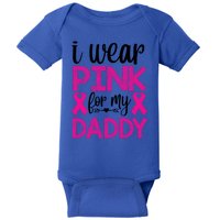 I Wear Pink For My Daddy Pink Ribbon Breast Caner Baby Bodysuit