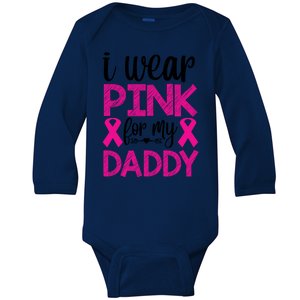 I Wear Pink For My Daddy Pink Ribbon Breast Caner Baby Long Sleeve Bodysuit