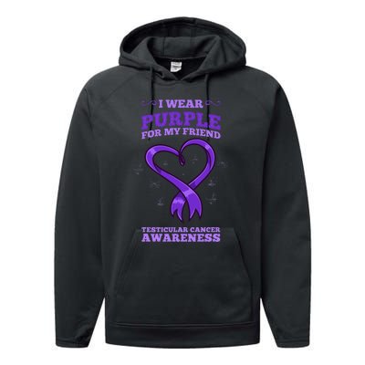 I Wear Purple For My Friend Testicular Cancer Awareness Performance Fleece Hoodie