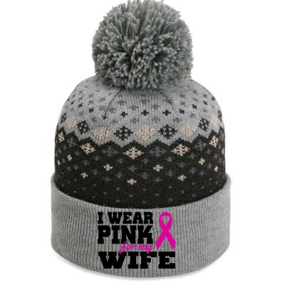 I Wear Pink For My Wife Breast Cancer The Baniff Cuffed Pom Beanie