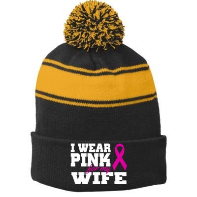 I Wear Pink For My Wife Breast Cancer Stripe Pom Pom Beanie