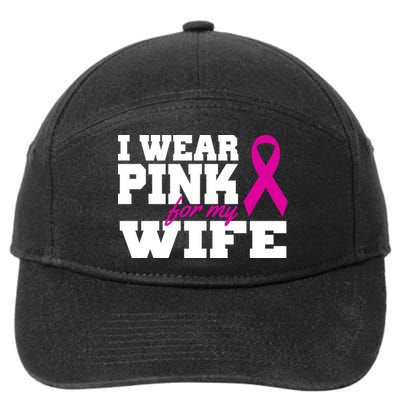 I Wear Pink For My Wife Breast Cancer 7-Panel Snapback Hat