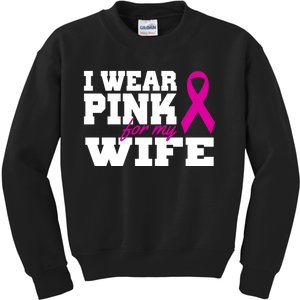 I Wear Pink For My Wife Breast Cancer Kids Sweatshirt