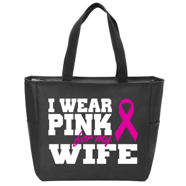 I Wear Pink For My Wife Breast Cancer Zip Tote Bag