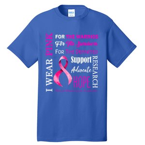 I Wear Pink Breast Cancer Awareness Support Motivation Great Gift Tall T-Shirt