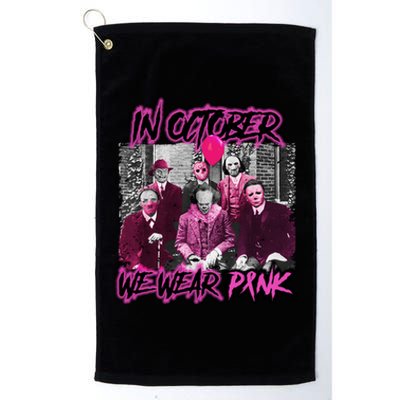 I Wear Pink For Breast Cancer In October Halloween Movies Platinum Collection Golf Towel