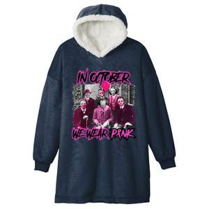 I Wear Pink For Breast Cancer In October Halloween Movies Hooded Wearable Blanket