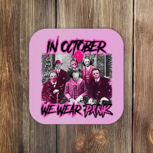 I Wear Pink For Breast Cancer In October Halloween Movies Coaster