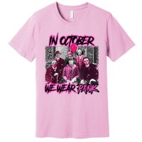 I Wear Pink For Breast Cancer In October Halloween Movies Premium T-Shirt