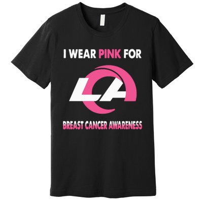 I Wear Pink For Breast Cancer Awareness Premium T-Shirt