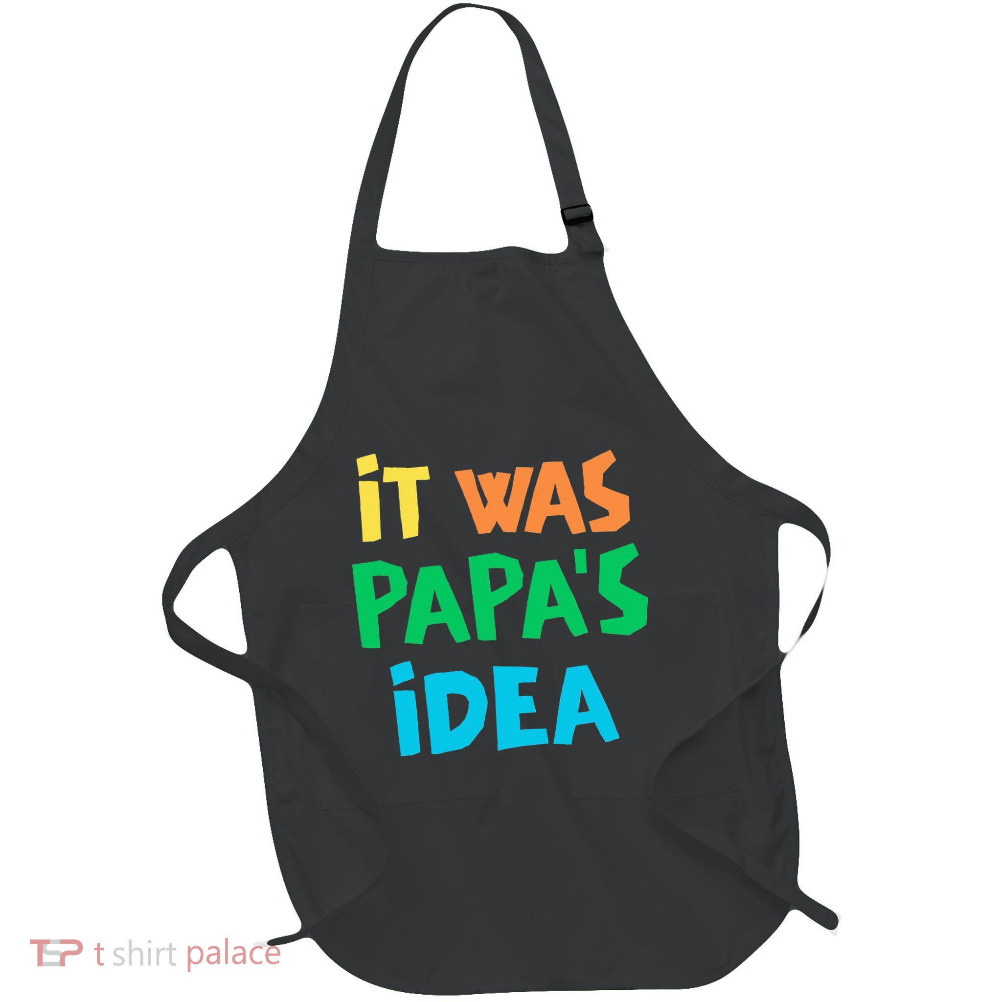 It Was PapaS Idea Full-Length Apron With Pockets