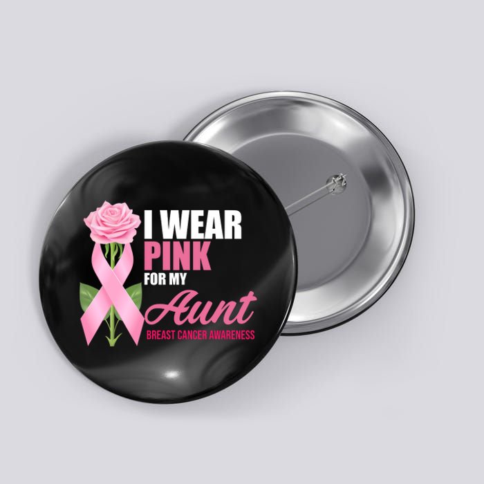 I Wear Pink For My Aunt Breast Cancer Floral Ribbon Button