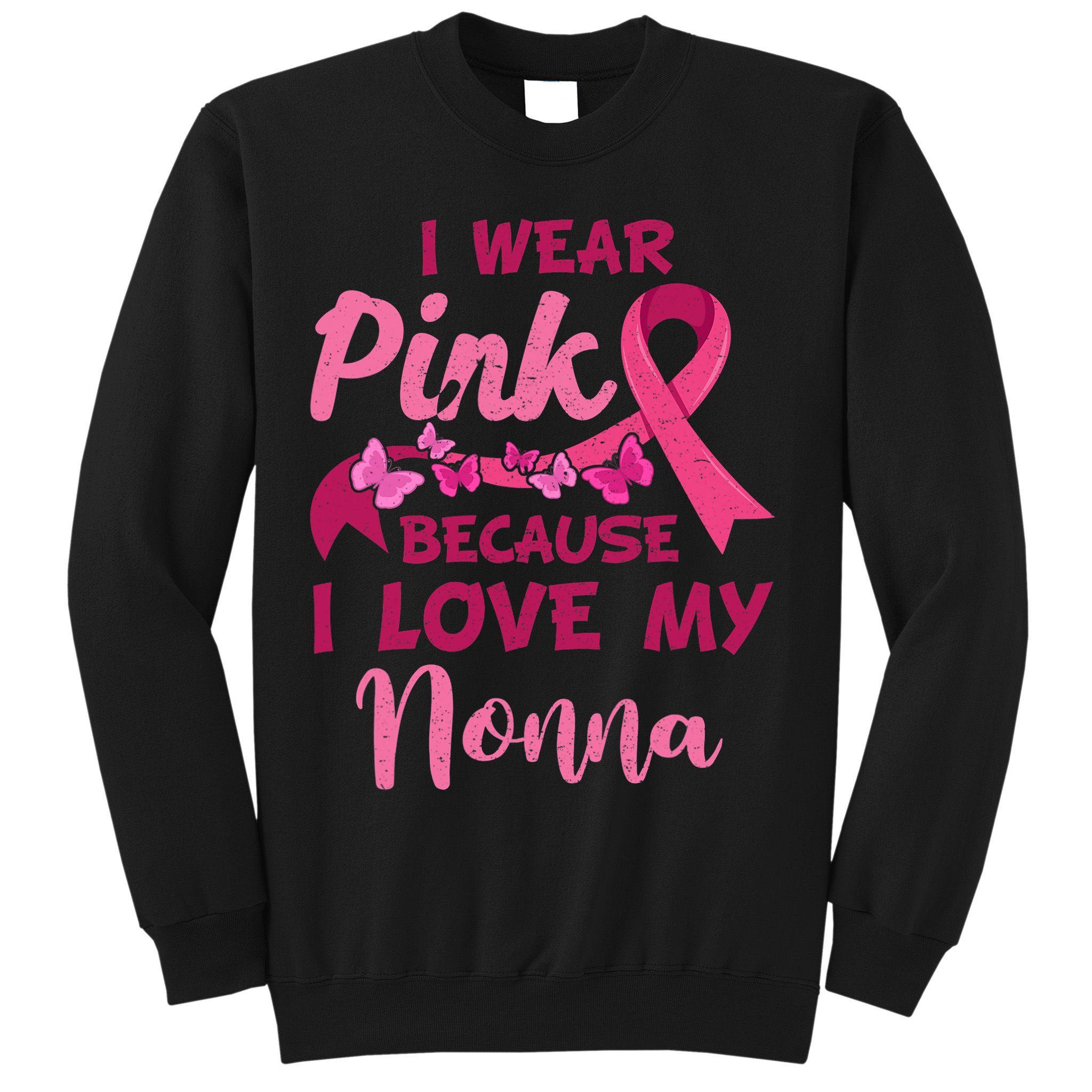 I Wear Pink I Love My Nonna Breast Cancer Awareness Sweatshirt