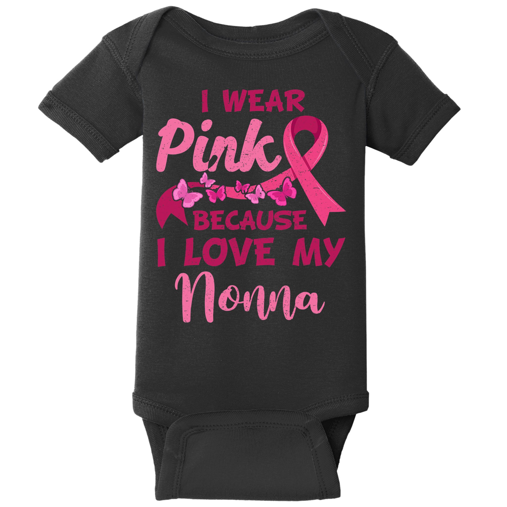I Wear Pink I Love My Nonna Breast Cancer Awareness Baby Bodysuit