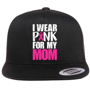 I Wear Pink_ For My Mom Breast Cancer Awareness Flat Bill Trucker Hat