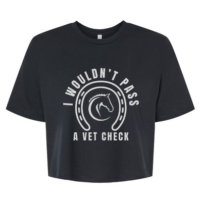 I Wouldnt Pass A Vet Check Bella+Canvas Jersey Crop Tee