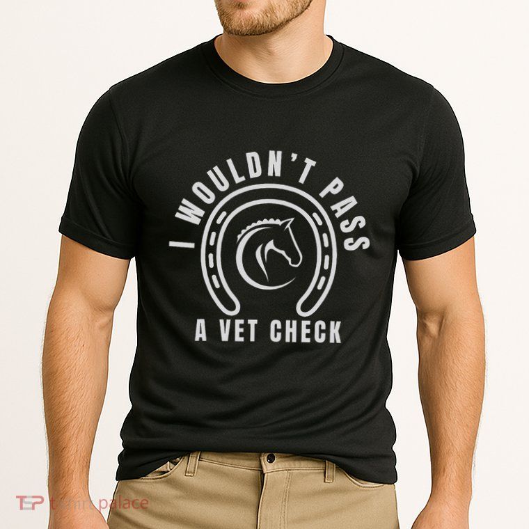 I Wouldnt Pass A Vet Check Performance Shirt