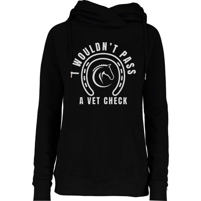 I Wouldnt Pass A Vet Check Womens Funnel Neck Pullover Hood