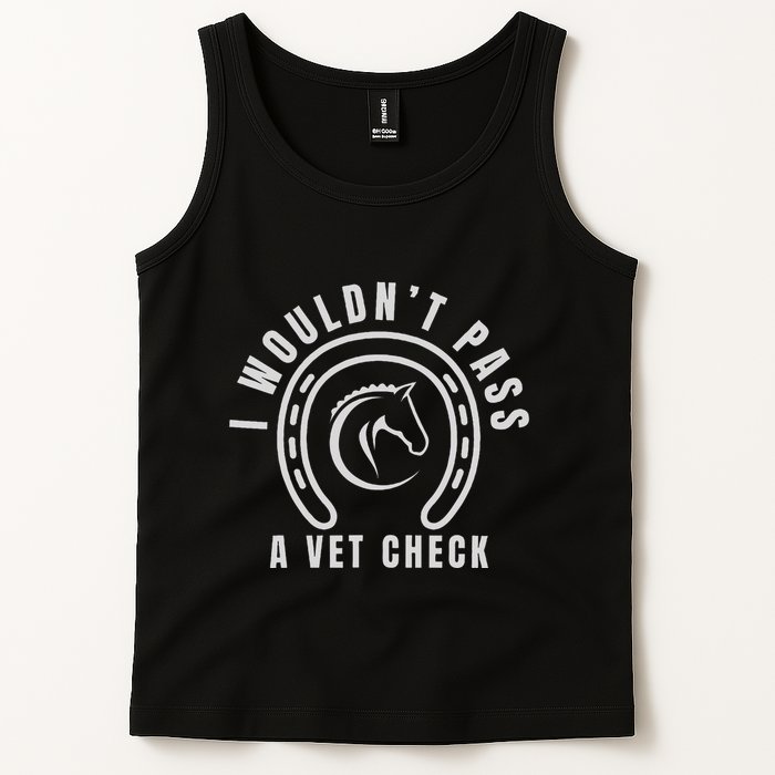 I Wouldnt Pass A Vet Check Tank Top