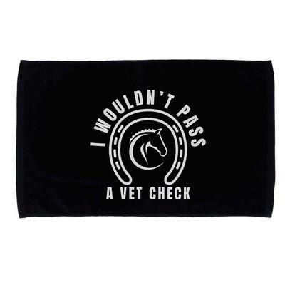 I Wouldnt Pass A Vet Check Microfiber Hand Towel