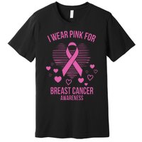 I Wear Pink Ribbon Heart Cool Breast Cancer Awareness Gift Premium T-Shirt