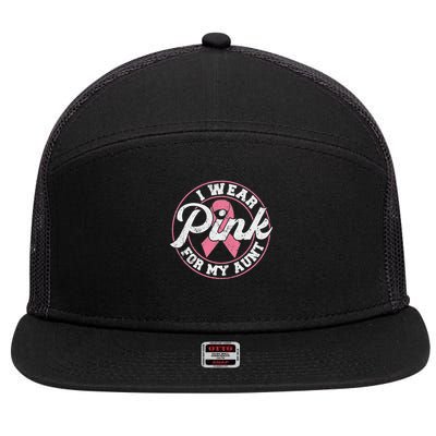 I Wear Pink For My Aunt Breast Cancer Awareness Gift 7 Panel Mesh Trucker Snapback Hat
