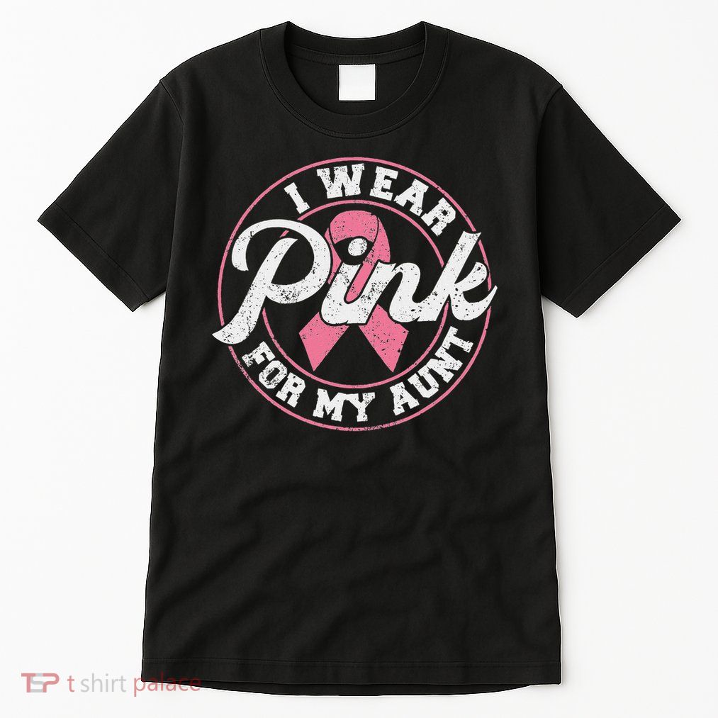 I Wear Pink For My Aunt Breast Cancer Awareness Gift Tall T-Shirt
