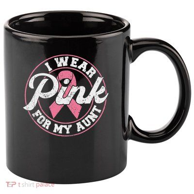 I Wear Pink For My Aunt Breast Cancer Awareness Gift 11oz C Handle Ceramic Mug