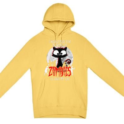 I Would Push You Zombies Cats Zombie Cat Cute Black Cat Premium Pullover Hoodie