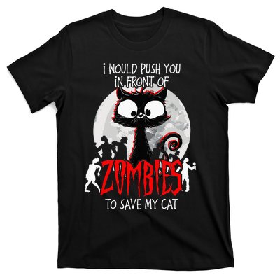 I Would Push You Zombies Cats Zombie Cat Cute Black Cat T-Shirt