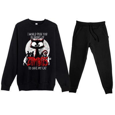 I Would Push You Zombies Cats Zombie Cat Cute Black Cat Premium Crewneck Sweatsuit Set