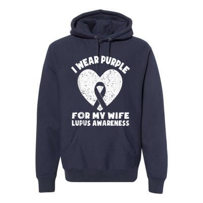 I Wear Purple For My Wife Lupus Awareness Month Ribbon Premium Hoodie