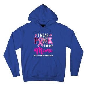 I Wear Pink For My Mimi Cute Gift Tall Hoodie