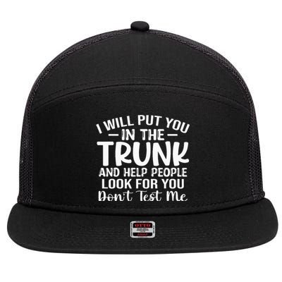 I Will Put YouIn The Trunk 7 Panel Mesh Trucker Snapback Hat