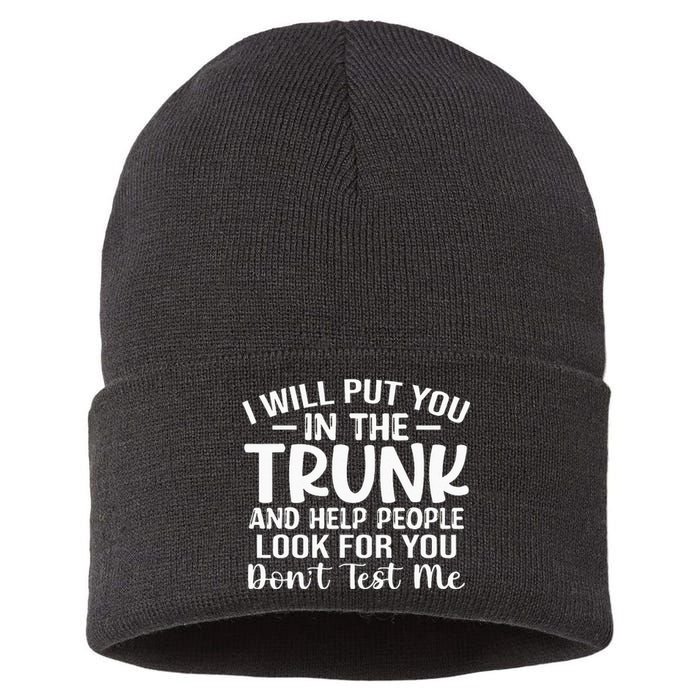 I Will Put YouIn The Trunk Sustainable Knit Beanie