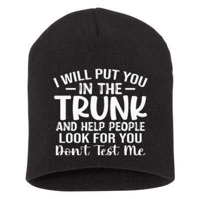 I Will Put YouIn The Trunk Short Acrylic Beanie