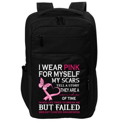 I Wear Pink For Myself My Scars But Failed Breast Cancer Impact Tech Backpack