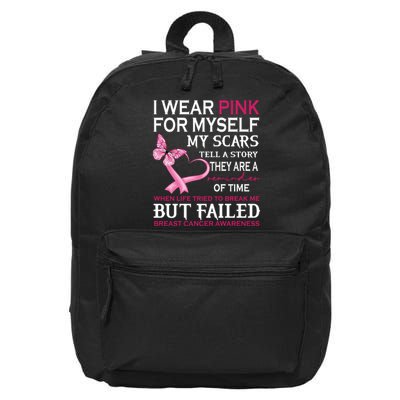 I Wear Pink For Myself My Scars But Failed Breast Cancer 16 in Basic Backpack